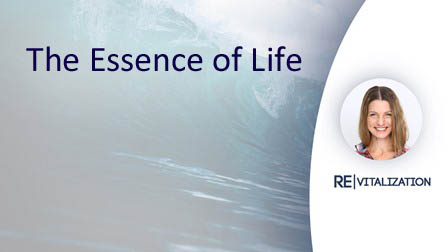 The Essence of Life